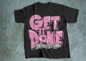 GET IT DONE make some noise t shirt design