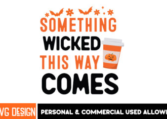 Something Wicked this Way Comes T-Shirt Design, Something Wicked this Way Comes vector T-Shirt Design, Halloween SVG ,Halloween SVG bundle,