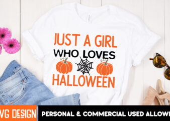 Just a Girl Who Loves Halloween T-Shirt Design, Just a Girl Who Loves Halloween Vector t-Shirt Design, Halloween T-Shirt Design, Halloween T