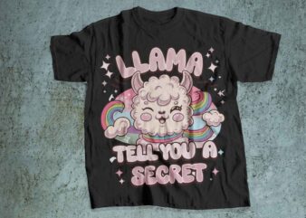 Llama tell you a secrete funny t-shirt design lama pun intended