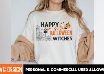 Happy Halloween Witches T-Shirt Design, Happy Halloween Witches Vector T-Shirt Design On Sale, Witches Be Crazy T-Shirt Design, Witches Be C