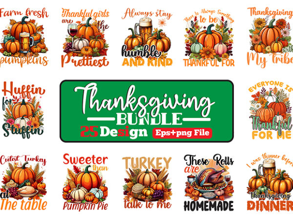 Thanksgiving day t-shirt design bundle, thanksgiving svg bundle, thanksgiving sublimation t-shirt vector bundle, thanksgiving clipart