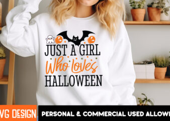 Just a Girl Who Loves Halloween T-Shirt Design, Just a Girl Who Loves Halloween Vector t-Shirt Design, Halloween T-Shirt Design, Halloween T