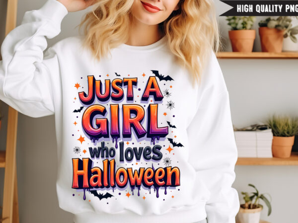 Just a girl who loves halloween t-shirt design, halloween t-shirt design,halloween,halloween t-shirt design bundle,happy halloween t-shirt