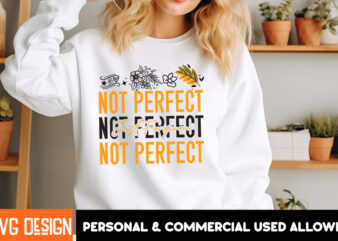 Not Perfect Just Forgiven t-shirt design, Sarcastic SVG Bundle,Sarcastic Quotes,Sarcastic Sublimation Bundle,Sarcasm SVG,Sarcastic Bundle,Sa