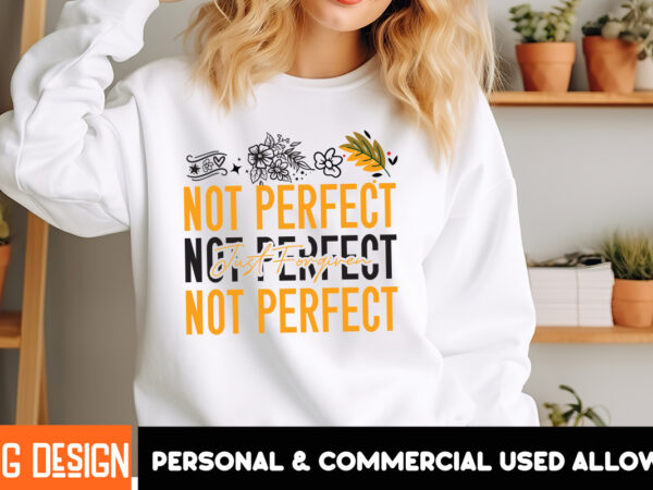 Not perfect just forgiven t-shirt design, sarcastic svg bundle,sarcastic quotes,sarcastic sublimation bundle,sarcasm svg,sarcastic bundle,sa