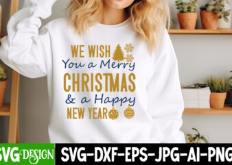 We Wish You a merry Christmas & a Happy New Year T-Shirt Design, Christmas,Christmas SVG Design,Christmas t-Shirt Design,Christmas Shirt