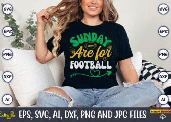 Sunday Are For Football,Football,Football t-shirt, Football design,Football svg bundle, football t-shirt, football design, football t-shirt