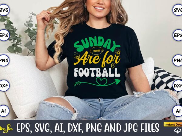 Sunday are for football,football,football t-shirt, football design,football svg bundle, football t-shirt, football design, football t-shirt