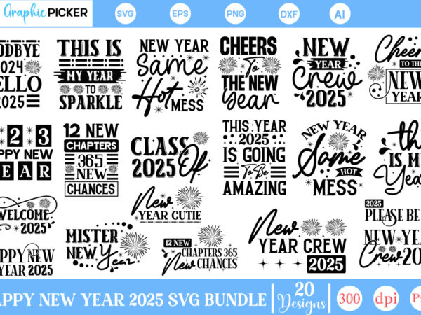 Happy new year 2025 svg bundle, new year shirt, happy new year 2025, new year gift, new year eve party tee,new years party shirt , company t graphic t shirt