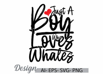 just a boy who loves whales vintage retro greeting t shirt, i love boy birthday boy heart love funny boy lover vintage text style design