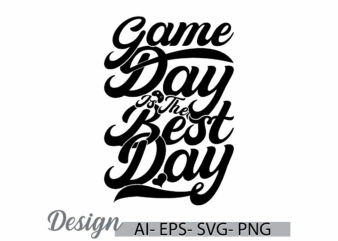 game day is the best day retro t shirt design, inspire say game design game day graphic art best friend gift for gaming tee design