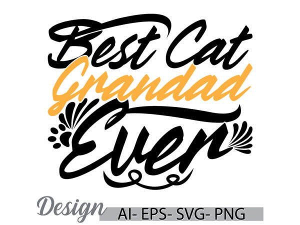 Best cat grandad ever retro t shirt clothing, i love cat wildlife greeting t shirt, grandad t shirt quote, cat grandad animals design