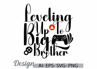 leveling up to big brother calligraphy vintage style t shirt, i love brother say, best friends brother t shirt gift ideas