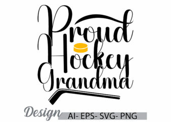 proud hockey grandma greeting vintage text style design, i love mom tee, proud grandma vintage design