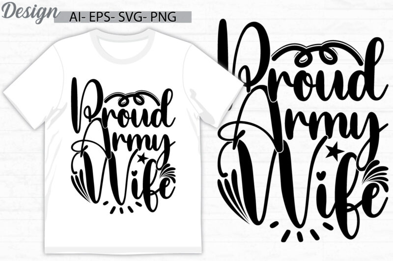 proud army wife handwritten phrase, best friend gift for girl saying silhouette illustration design