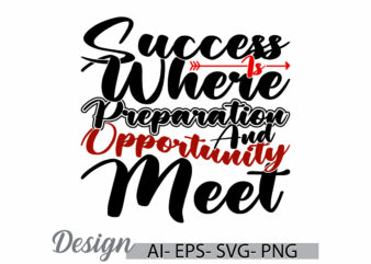 success is where preparation and opportunity meet quote design, heart love success life greeting vintage style design ideas