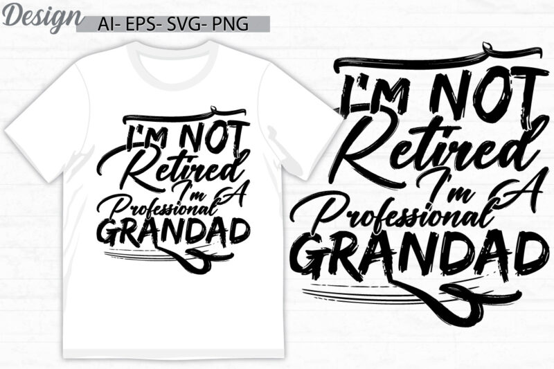 i’m not retired i’m a professional grandad t shirt say, retired grandad quote for t shirt