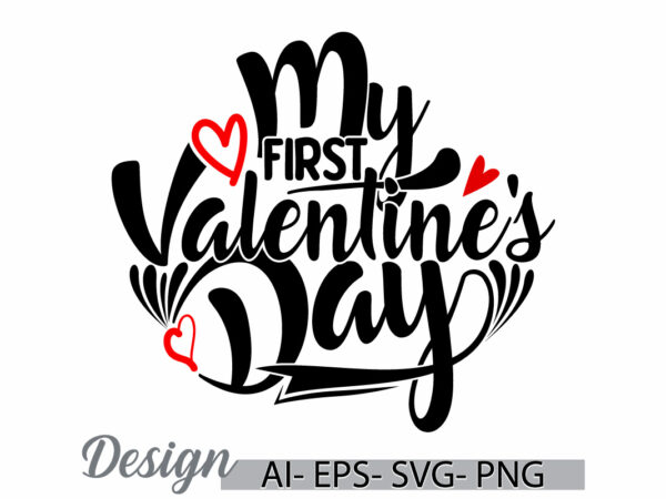 My first valentine’s day greeting t shirt ideas, valentine’s day vintage style graphic clothing