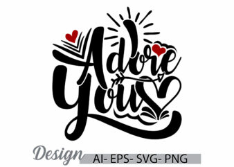 i adore you valentine day greeting, celebration gift heart shape best friend gift valentine day design ideas