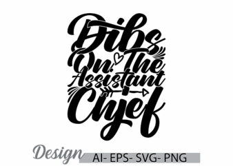 dibs on the assistant chief calligraphic vintage text style template vector art