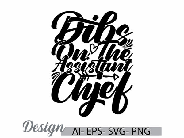 Dibs on the assistant chief calligraphic vintage text style template vector art