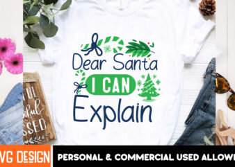 Dear Santa i Can Explain T-Shirt Design, Dear Santa i Can Explain Vector t-Shirt Design, Christmas SVG Design, Christmas Tree Bundle, Christ