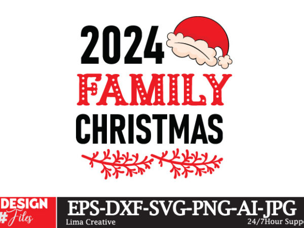 2024 family christmas t-shirt design ,christmas t-shirt design,christmas svg design ,christmas svg cut file,christmas sublimation , christma