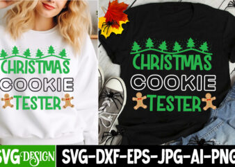 Christmas Cookie Tester T-Shirt Design, Christmas Cookie Tester Vector T-Shirt Design, Christmas SVG Bundle,Christmas T-Shirt Design, Christ