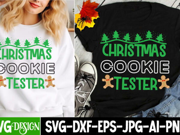 Christmas cookie tester t-shirt design, christmas cookie tester vector t-shirt design, christmas svg bundle,christmas t-shirt design, christ