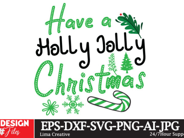 Have a holly jolly christmas t-shirt design, christmas how,many,days,until,christmas merry,christmas a,christmas,story all,i,want,for,chris