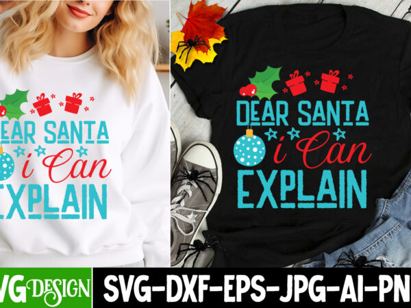 Dear santa i can explain t-shirt design, dear santa i can explain vector t-shirt design, christmas svg design, christmas tree bundle, christ