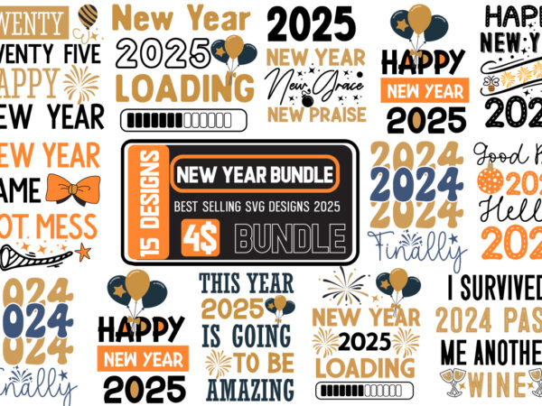 Happy new year svg bundle 2025, new year t-shirt design bundle, new year 2025 svg,happy new year designs,new year 2025 svg, happy new year