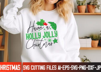 Have a Holly Jolly Christmas T-Shirt Design, Have a Holly Jolly Christmas Vector t-Shirt Design, Christmas SVG Design, Christmas Tree Bundle