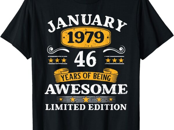 46 years old awesome since january 1979 46th birthday gifts t-shirt