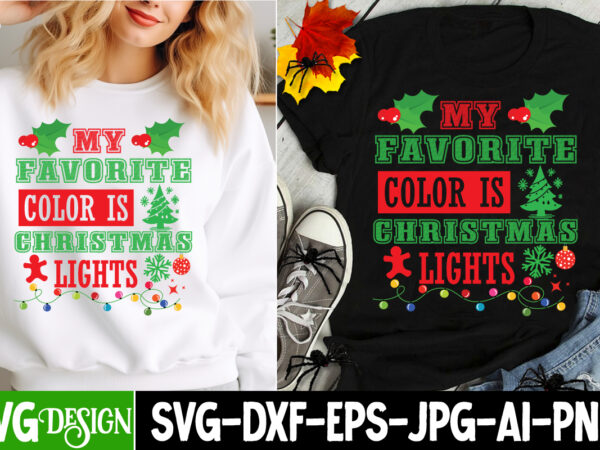 My favorite color is christmas lights t-shirt design, christmas,christmas svg design,christmas t-shirt design,christmas shirt bundle,christ