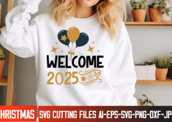 Welcome 2025 t-shirt design, New Year SVG,Goodbye 2024 Welcome 2025 SVG Design,New Year SVG Design,Happy New Year 2025 Sublimation PNG , Hap