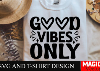 Good Vibes Only SVG Cut File,Sarcastic SVG Bundle, Funny SVG bundle, Sarcasm SVG bundle, Funny mom Png, Silhouette, Cricut,Inspirational Svg t shirt design template