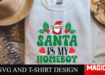 Santa is My Homeboy SVG SVG Cut File,Winter svg, Santa SVG, Holiday, Merry Christmas, Christmas Bundle, Funny Christmas Shirt, Cut File Cric t shirt template vector