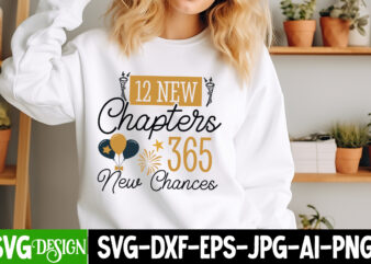 12 New Chapters 365 New Chances t-shirt design,New Year SVG,Goodbye 2024 Welcome 2025 SVG Design,New Year SVG Design,Happy New Year 2025 Sub