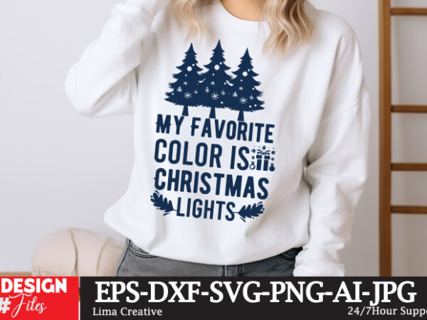 My favorite color is christmas lights t-shirt design ,christmas t-shirt design,christmas svg design ,christmas svg cut file,christmas sublim