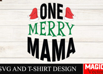 One Merry Mama SVG SVG Cut File,Winter svg, Santa SVG, Holiday, Merry Christmas, Christmas Bundle, Funny Christmas Shirt, Cut File Cricut,CH t shirt design online