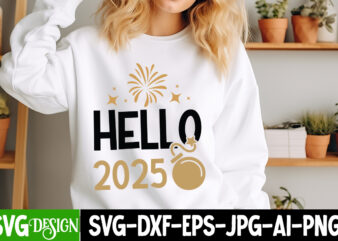 Hello 2025 t-shirt design, New Year SVG,Goodbye 2024 Welcome 2025 SVG Design,New Year SVG Design,Happy New Year 2025 Sublimation PNG , Happy