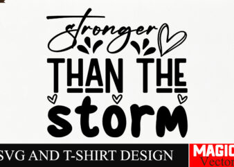 Stronger Than the Storm SVG Cut File Sarcastic SVG Bundle, Funny SVG bundle, Sarcasm SVG bundle, Funny mom Png, Silhouette, Cricut,Inspirati t shirt template vector