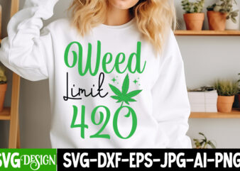 Weed Limit 420 T-Shirt Design, Weed Limit 420 SVG Design, Weed SVG Bundle,Marijuana SVG Cut Files,Cannabis SVG,Weed svg, Weed leaf SVG , Can