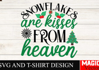 Snowflakes Are kisses From Heaven SVG Cut File,Winter svg, Santa SVG, Holiday, Merry Christmas, Christmas Bundle, Funny Christmas Shirt, Cut