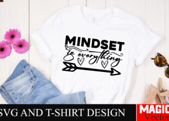 Mindset is Everything SVG Cut File,Sarcastic SVG Bundle, Funny SVG bundle, Sarcasm SVG bundle, Funny mom Png, Silhouette, Cricut,Inspiratio t shirt designs for sale