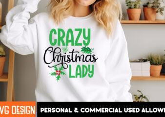 Crazy Christmas Lady T-Shirt Design, Crazy Christmas Lady Vector t-Shirt Design, Christmas SVG Design, Christmas Tree Bundle, Christmas SVG