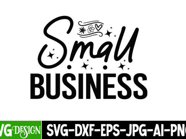 Small business big dream t-shirt design, small business big dream svg design, sarcastic svg bundle,sarcastic quotes,sarcastic sublimation