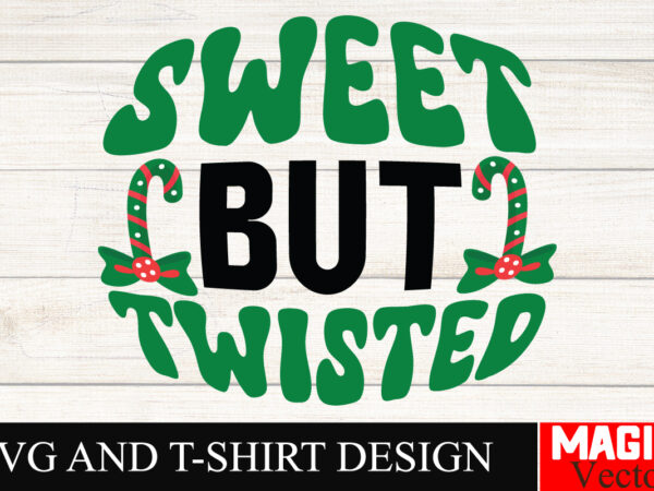 Sweet but twisted svg cut file,winter svg, santa svg, holiday, merry christmas, christmas bundle, funny christmas shirt, cut file cricut,chr t shirt template vector